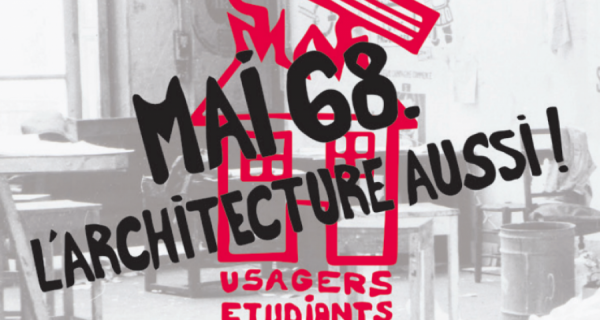 Mai 68. L&rsquo;architecture aussi !