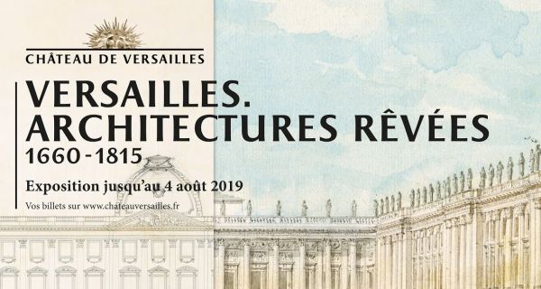 Versailles, architectures r&ecirc;v&eacute;es  1660-1815